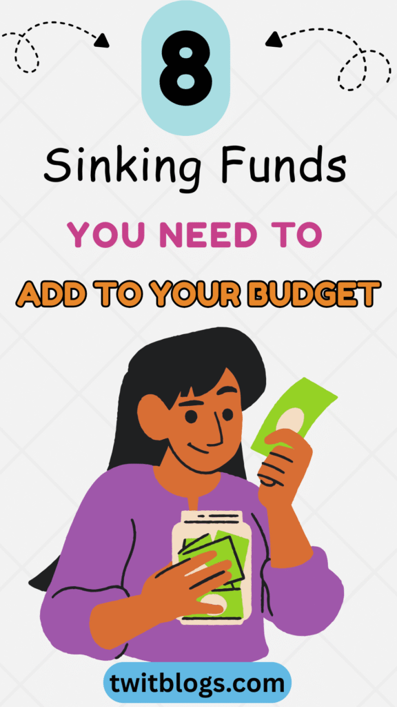 8 Sinking Funds You Need To Add To Your Budget