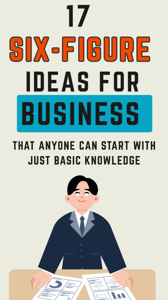 17 Simple Six-Figure Business Ideas