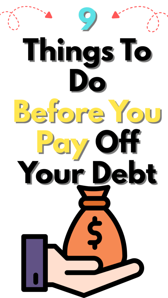 9 Things To Do Before You Pay off Debt